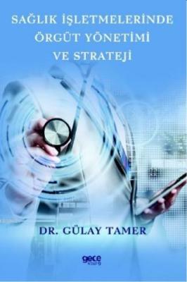 Sağlık İşletmelerinde  Örgüt Yönetimi ve Strateji