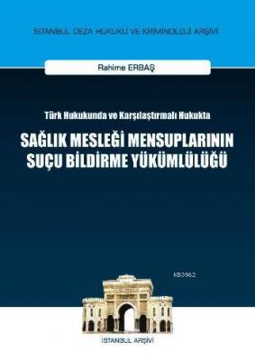 Sağlık Mesleği Mensuplarının Suçu Bildirme Yükümlülüğü