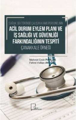 Sağlık Sektöründe Çalışan Kamu Personelinin Acil Durum Eylem Planı ve Güvenliği