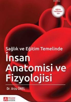 Sağlık ve Eğitim Temelinde İnsan Anatomisi ve Fizyolojisi