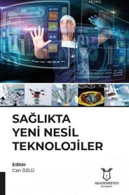 Sağlıkta Yeni Nesil Teknolojiler Can Özlü