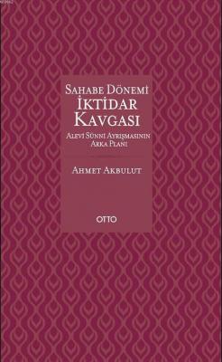 Sahabe Dönemi İktidar Kavgası (Ciltli)