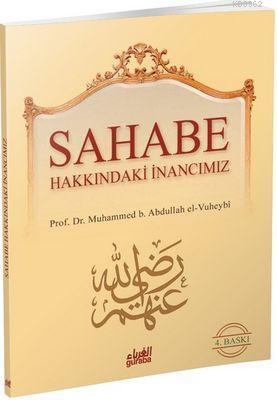 Sahabe Hakkında İnancımız