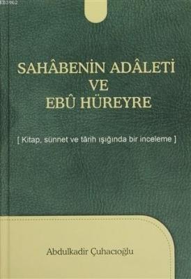 Sahabenin Adaleti ve Ebu Hüreyre Abdulkadir Çuhacıoğlu