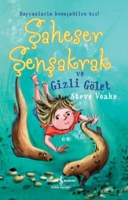 Şaheser Şenşakrak ve Gizli Gölet