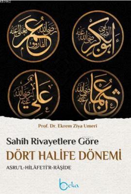 Sahih Rivayetlere Göre Dört Halife Dönemi (Ciltli)