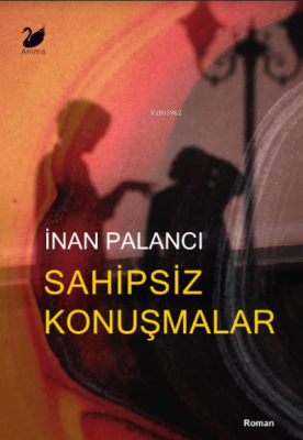 Sahipsiz Konuşmalar İnan Palancı
