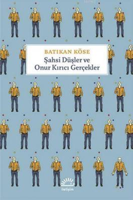 Şahsi Düşler ve Onur Kırıcı Gerçekler