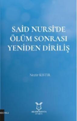 Said Nursî'de Ölüm Sonrası Yeniden Diriliş