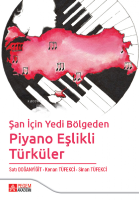 Şan için Yedi Bölgeden Piyano Eşlikli Türküler Satı Doğanyiğit Kenan T