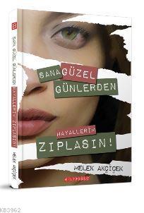 Sana Güzel Günlerden Hayallerim Zıplasın