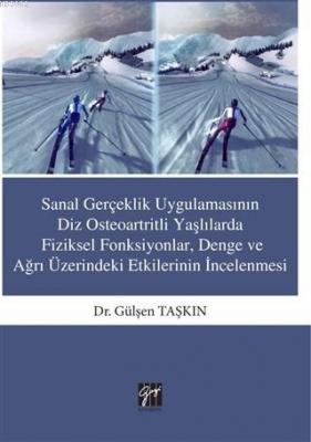 Sanal Gerçeklik Uygulamasının Diz Osteoartritli Yaşlılarda Fiziksel Fonksiyonlar