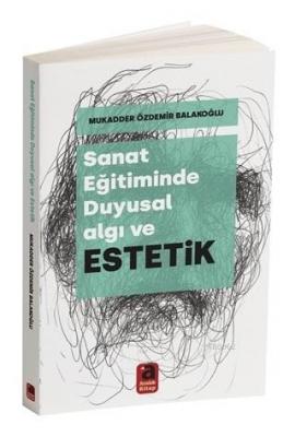 Sanat Eğitiminde Duyusal Algı ve Estetik