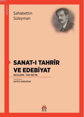Sanat-ı Tahrîr ve Edebiyat Şahabettin Süleyman