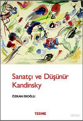Sanatçı ve Düşünür Kandinsky Özkan Eroğlu