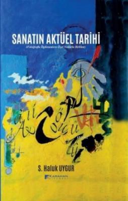 Sanatın Aktüel Tarihi Haluk Uygur