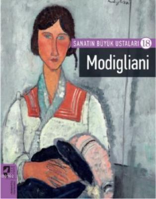 Sanatın Büyük Ustaları 18 Modigliani Firdevs Candil Erdoğan