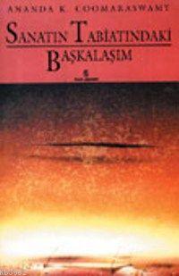 Sanatın Tabiatındaki Başkalaşım Ananda K. Coomaraswamy
