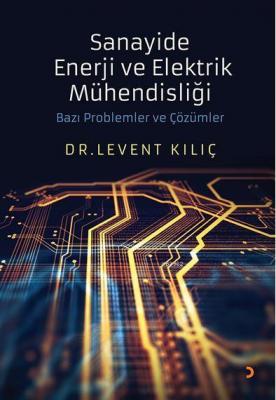Sanayide Enerji ve Elektrik Mühendisliği Bazı Problemler ve Çözümler