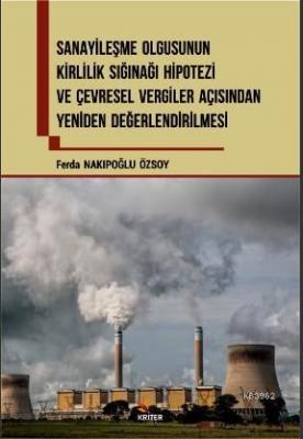 Sanayileşme Olgusunun Kirlilik Sığınağı Hipotezi ve Çevresel Vergiler Açısından