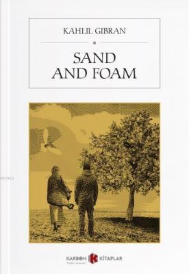 Sand And Foam Kahlil Gibran