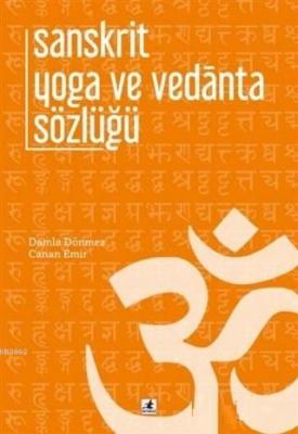Sanskrit Yoga ve Vedanta Sözlüğü Damla Dönmez