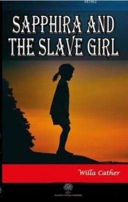 Sapphira and the Slave Girl Willa Cather