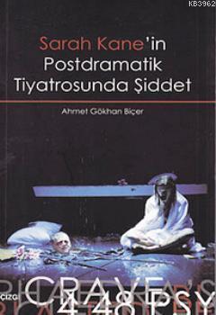 Sarah Kane'in Postdramatik Tiyatrosunda Şiddet