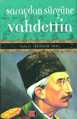 Saraydan Sürgüne Vahdettin