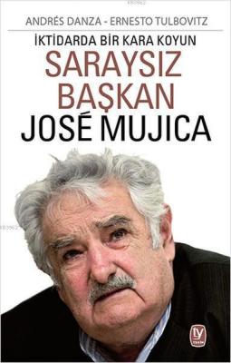 Saraysız Başkan Jose Mujica Andres Danza Ernesto Tulbovitz
