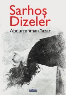 Sarhoş Dizeler Abdurrahman Yazar