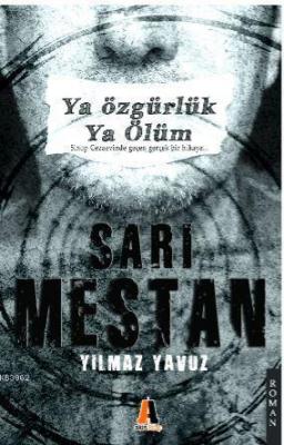 Sarı Mestan Ya Özgürlük Ya Ölüm Yılmaz Yavuz
