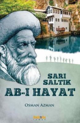 Sarı Saltık - Ab-ı Hayat Osman Azman
