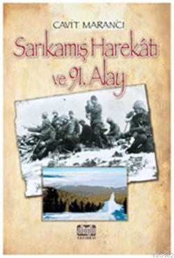 Sarıkamış Harekâtı ve 91. Alay