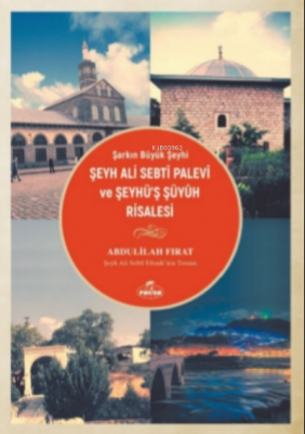 Şarkın Büyük Şeyhi Şeyh Ali Sebtî Palevî ve Şeyhü'ş Şüyûh Risalesi