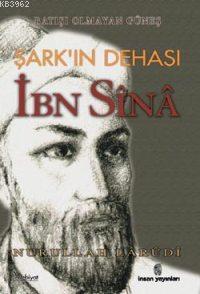 Şark'ın Dehası İbn Sînâ