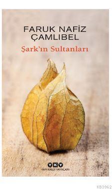 Şark'ın Sultanları Faruk Nafiz Çamlıbel