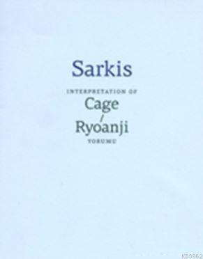 Sarkis: Cage/Ryoanji Yorumu