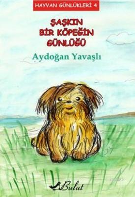 Şaşkın Bir Köpeğin Günlüğü Aydoğan Yavaşlı