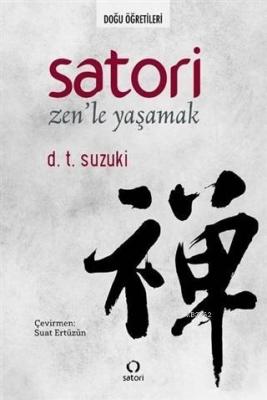 Satori: Zen'le Yaşamak D. T. Suzuki