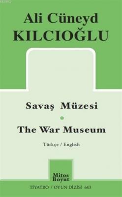 Savaş Müzesi - The War Museum Ali Cüneyd Kılcıoğlu
