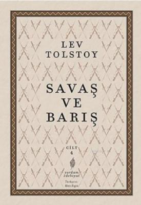 Savaş ve Barış IV. Cilt Lev Nikolayeviç Tolstoy