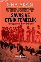 Savaş ve Etnik Temizlik - İstanbul Hükümetleri ve Milli Mücadele 4 Sin