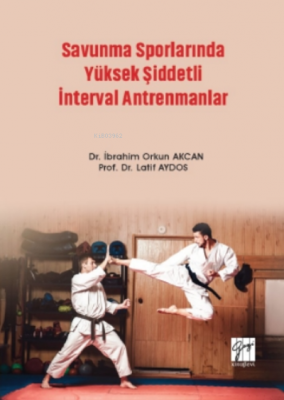 Savunma Sporlarında Yüksek Şiddetli Interval Antrenmanlar