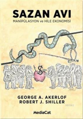 Sazan Avı Manipülasyon ve Hile Ekonomisi Robert J. Shiller George A. A
