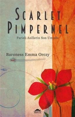 Scarlet Pimpernel Baroness Emma Orczy