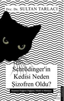 Schrödinger'in Kedisi Neden Şizofren Oldu? Sultan Tarlacı