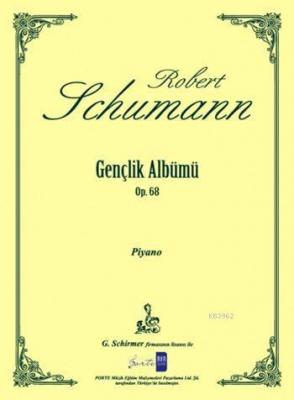 Schumann Gençlik Albümü Op.68 Robert Schumann