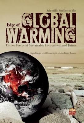 Scientific Studies on the Edge of Global Warming Afşin Güngör
