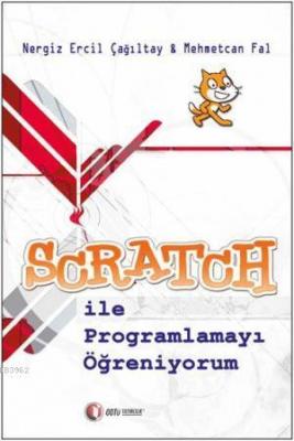 SCRATCH ile Programlamayı Öğreniyorum Nergiz Ercil Çağıltay